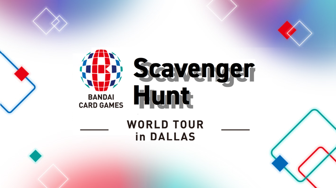 Scavenger Hunt - Bandai Card Games Fest 24-25 in Dallas